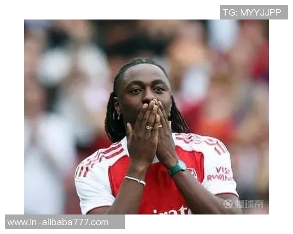 埃泽展现卓越实力有望引领阿森纳冲击冠军荣耀